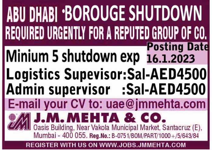ABU DHABI - BOROUGE SHUTDOWN - REQUIRED URGENTLY FOR A REPUTED GROUP OF CO. 